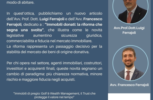 “Immobili donati: la riforma che segna una svolta” a cura dell’Avv. Prof. Dott. Luigi Ferrajoli e dell’Avv. Francesco Ferrajoli
